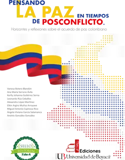 Pensando la paz en tiempos de posconflicto. Horizontes y reflexiones sobre el acuerdo de paz colombiano